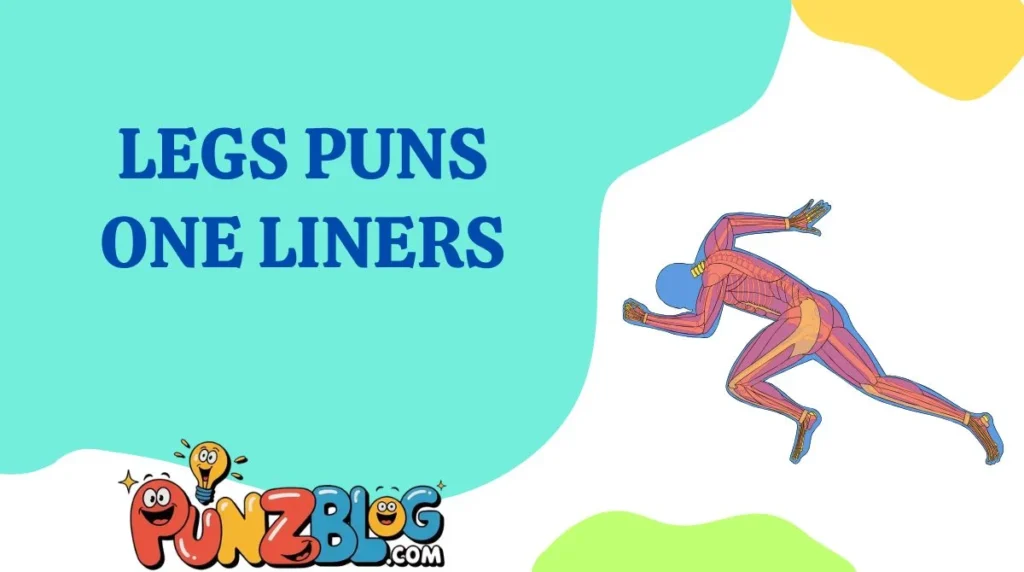 Legs Puns One Liners