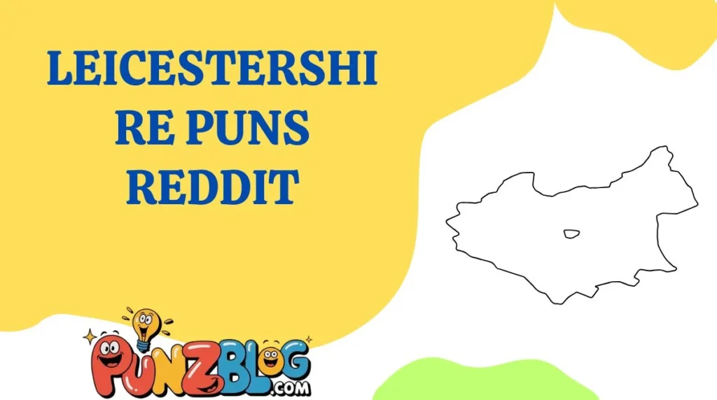Leicestershire Puns Reddit