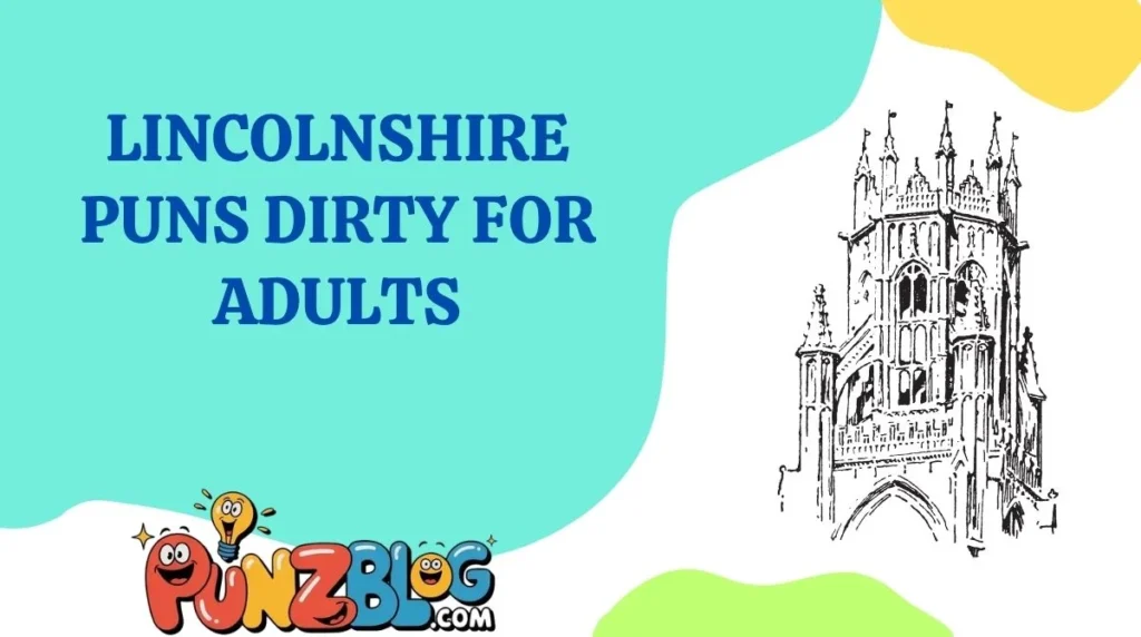 Lincolnshire Puns Dirty for Adults