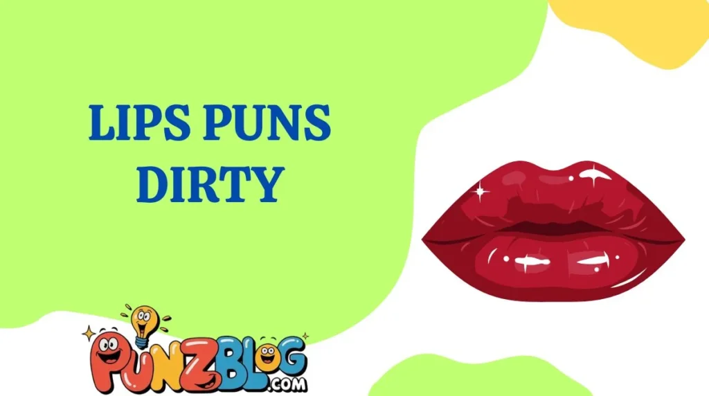 Lips Puns Dirty
