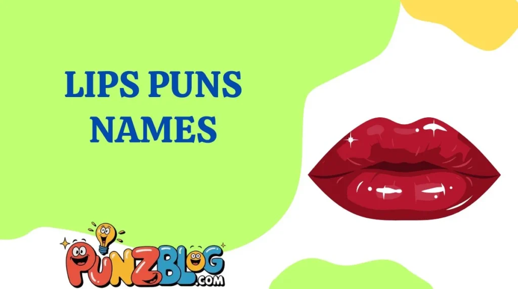 Lips Puns Names