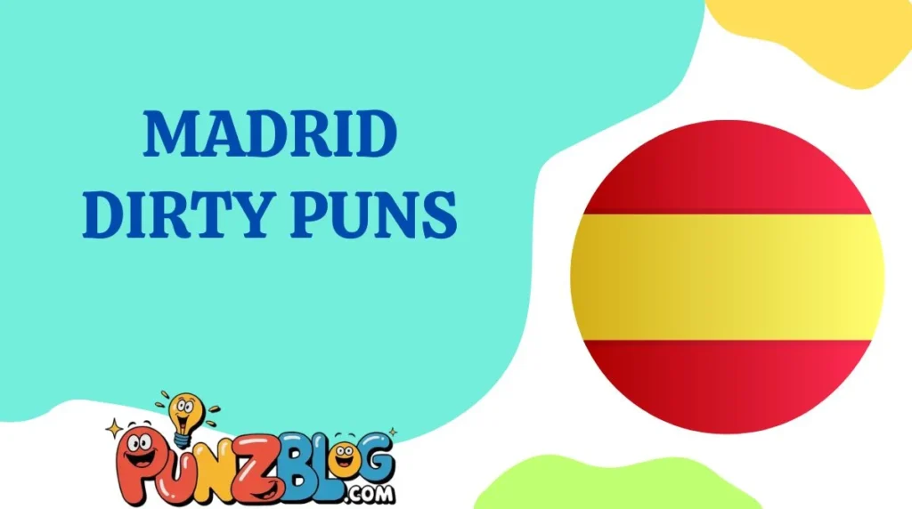 Madrid Dirty Puns