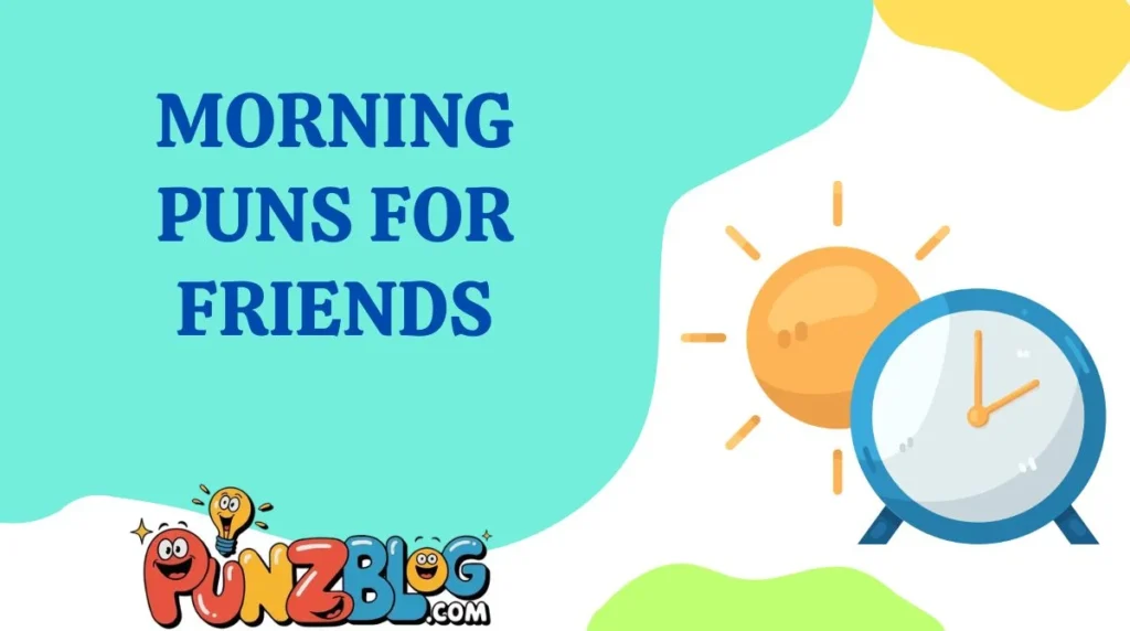 Morning Puns for Friends