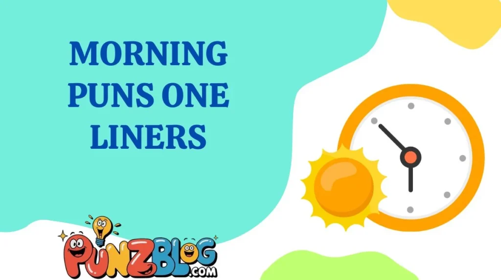 Morning Puns One Liners