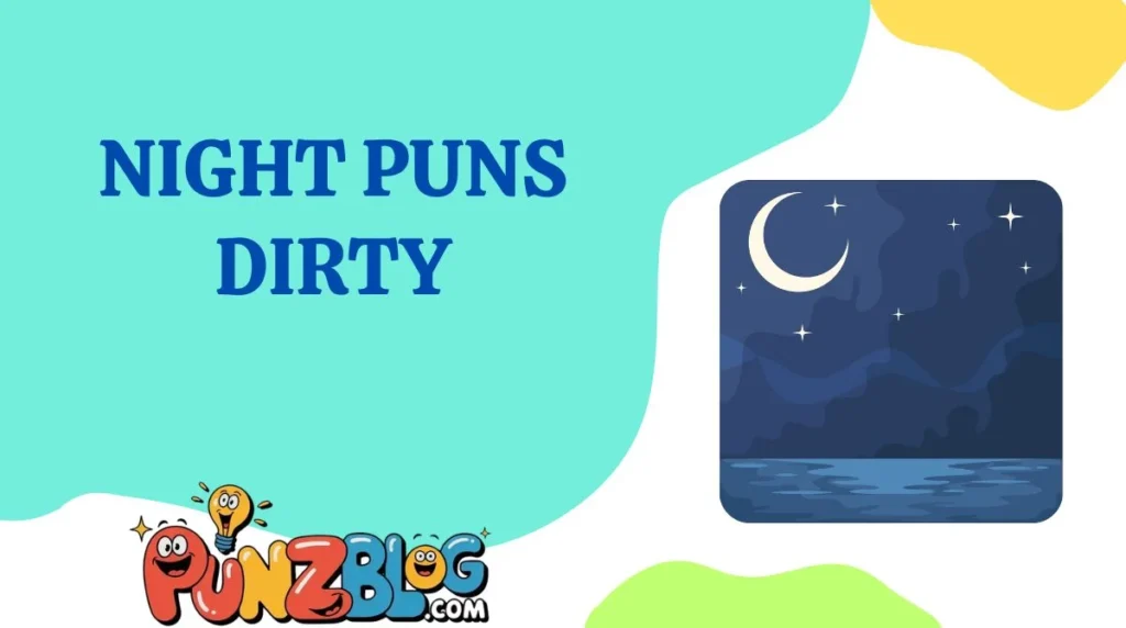 Night Puns Dirty