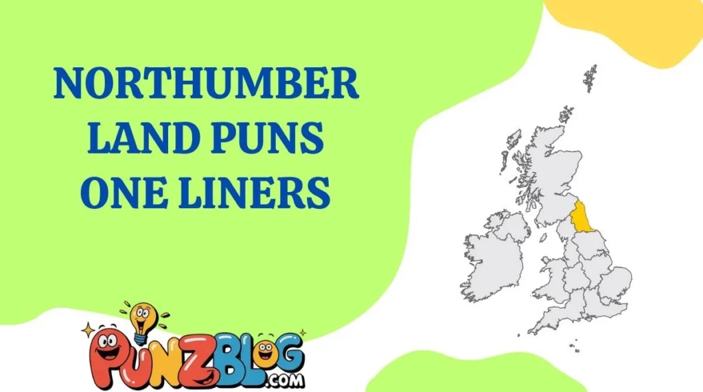Northumberland Puns One Liners