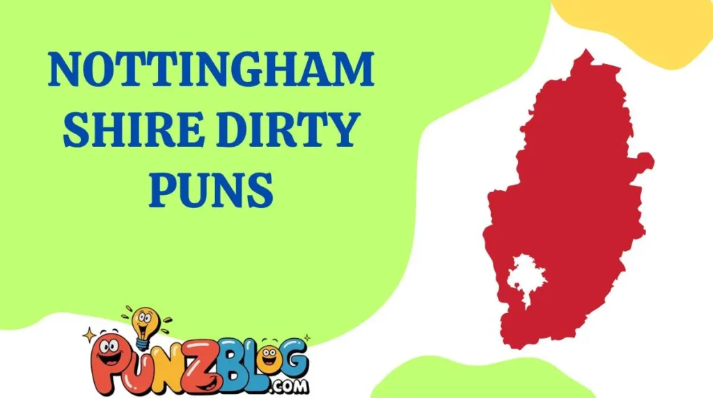 Nottinghamshire Dirty Puns