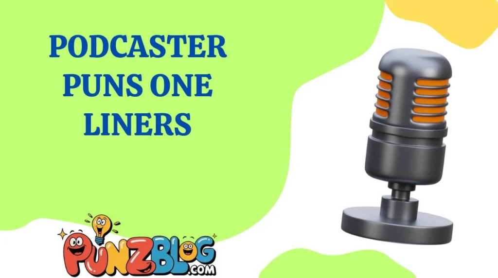 Podcaster Puns One Liners