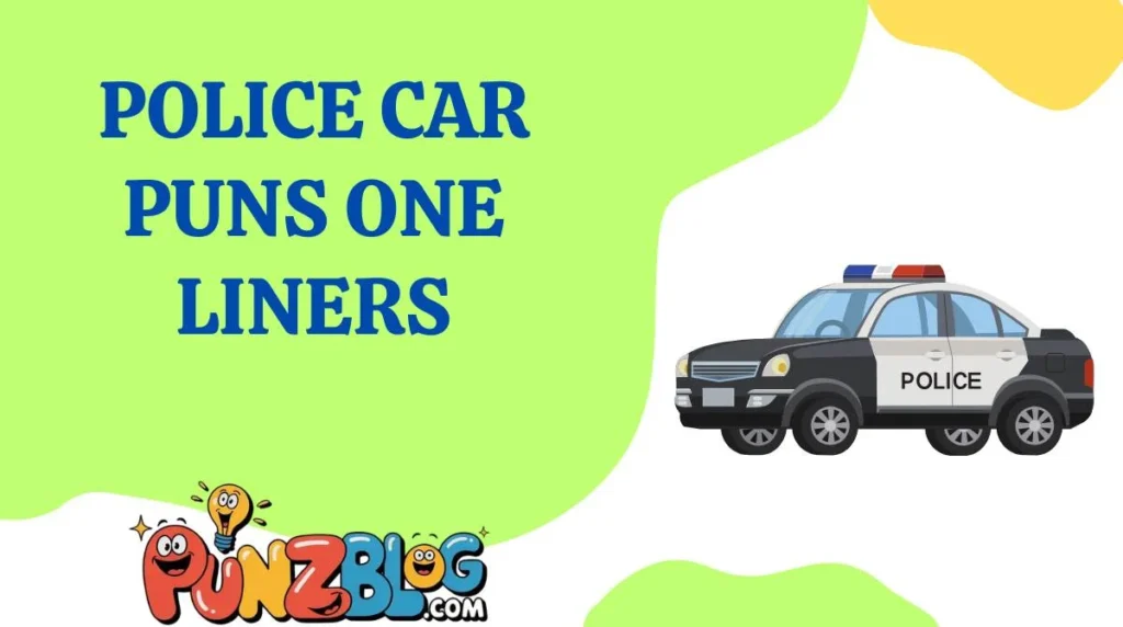 Police Car Puns One Liners