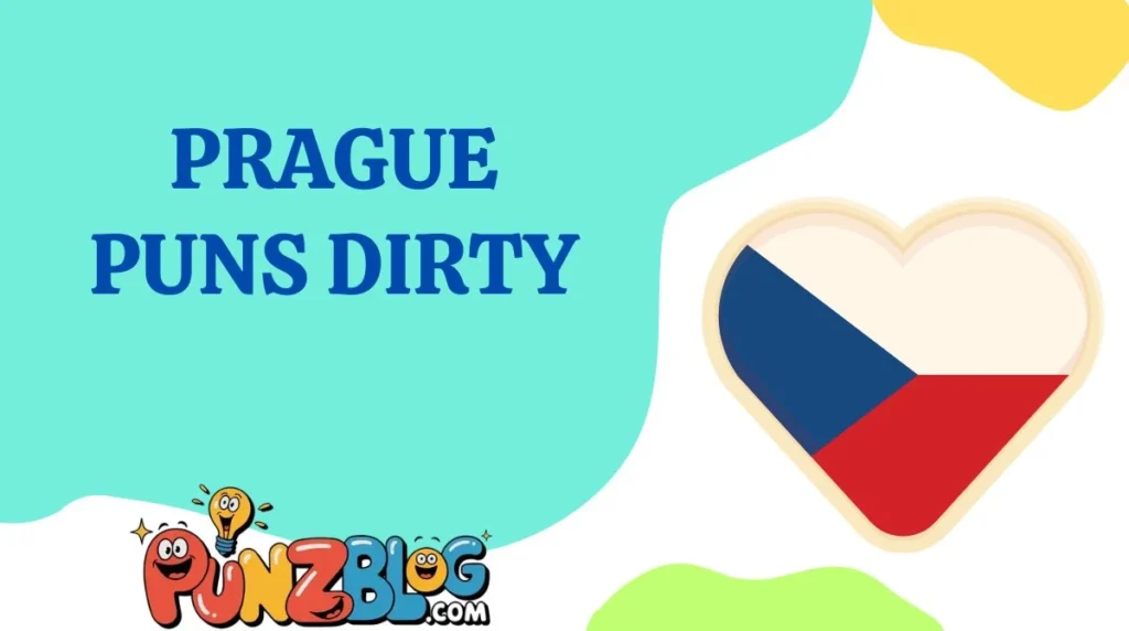 Prague Puns Dirty