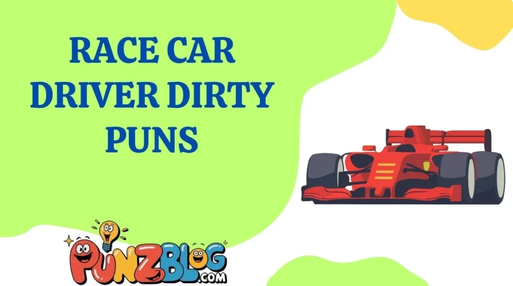 Race Car Driver Dirty Puns