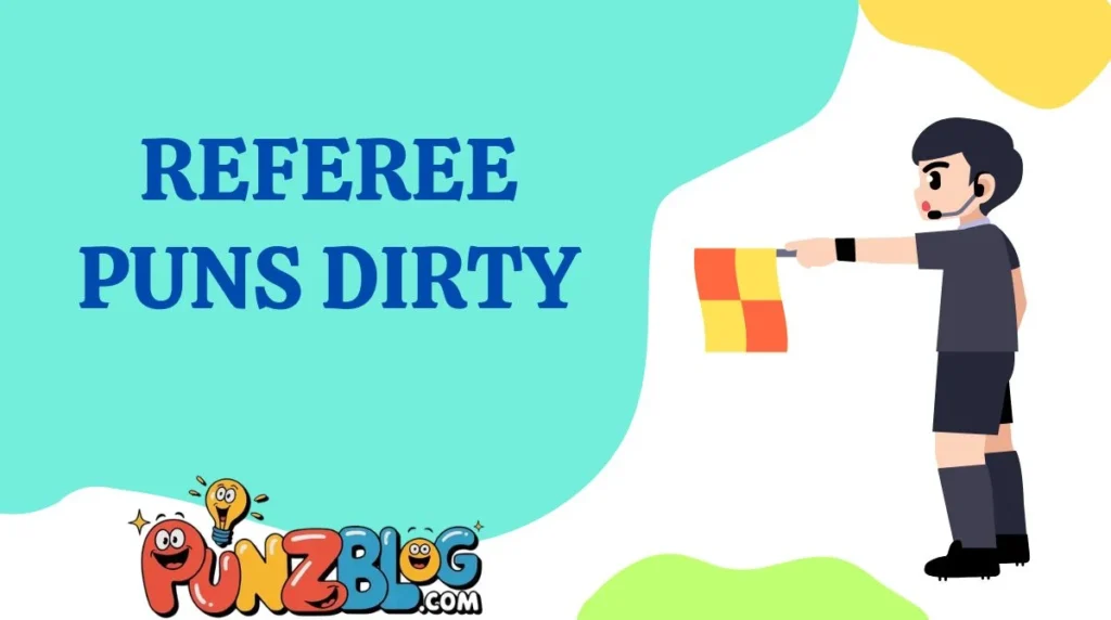 Referee Puns Dirty