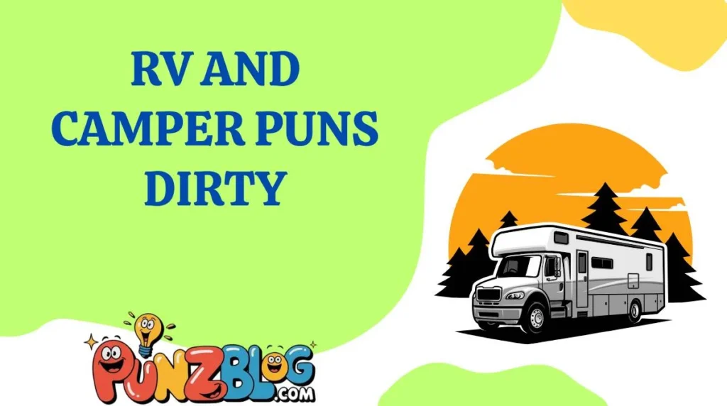 RV and Camper Puns Dirty