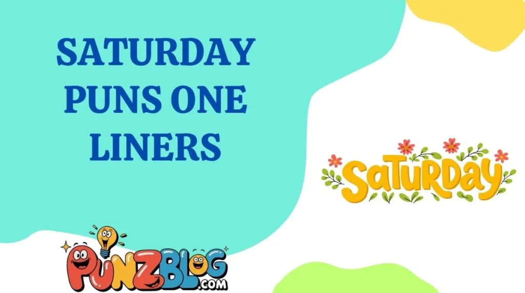 Saturday Puns One Liners