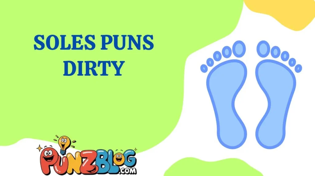 Soles Puns Dirty