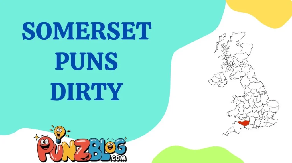 Somerset Puns Dirty