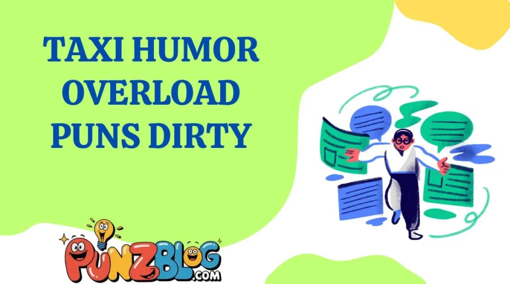 Taxi Humor Overload Puns Dirty