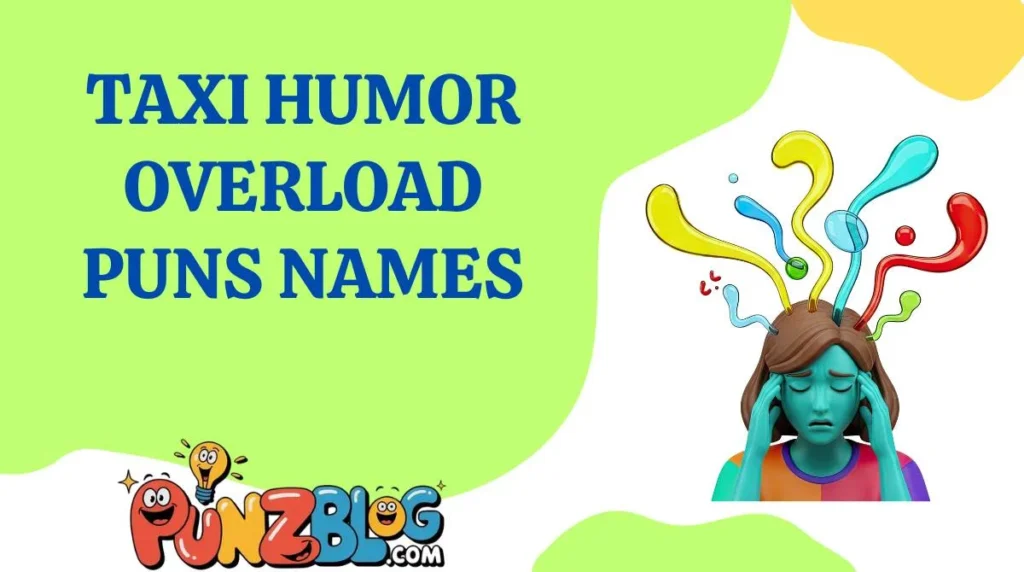 Taxi Humor Overload Puns Names