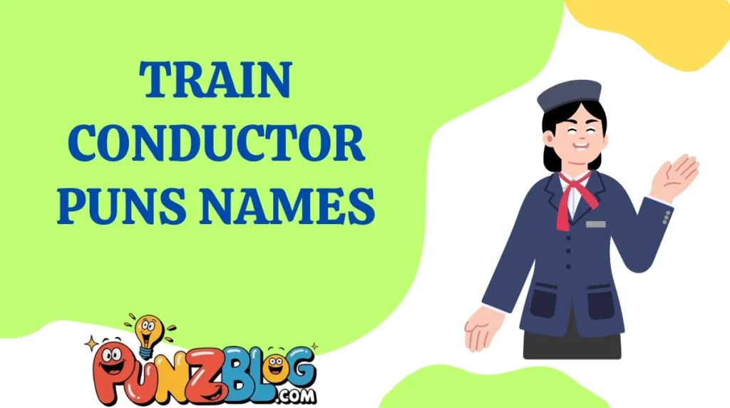Train Conductor Puns Names