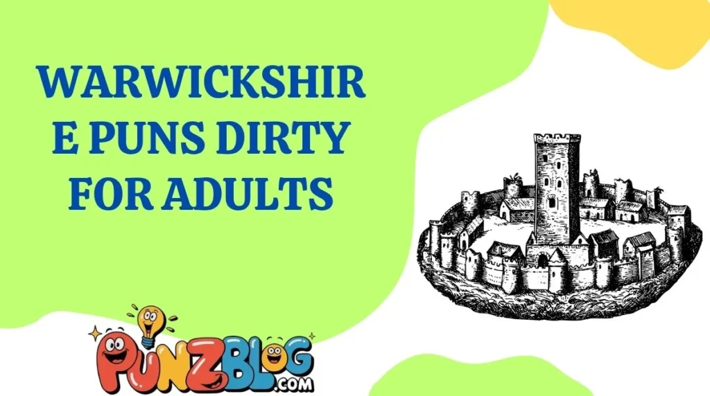 Warwickshire Puns Dirty for Adults