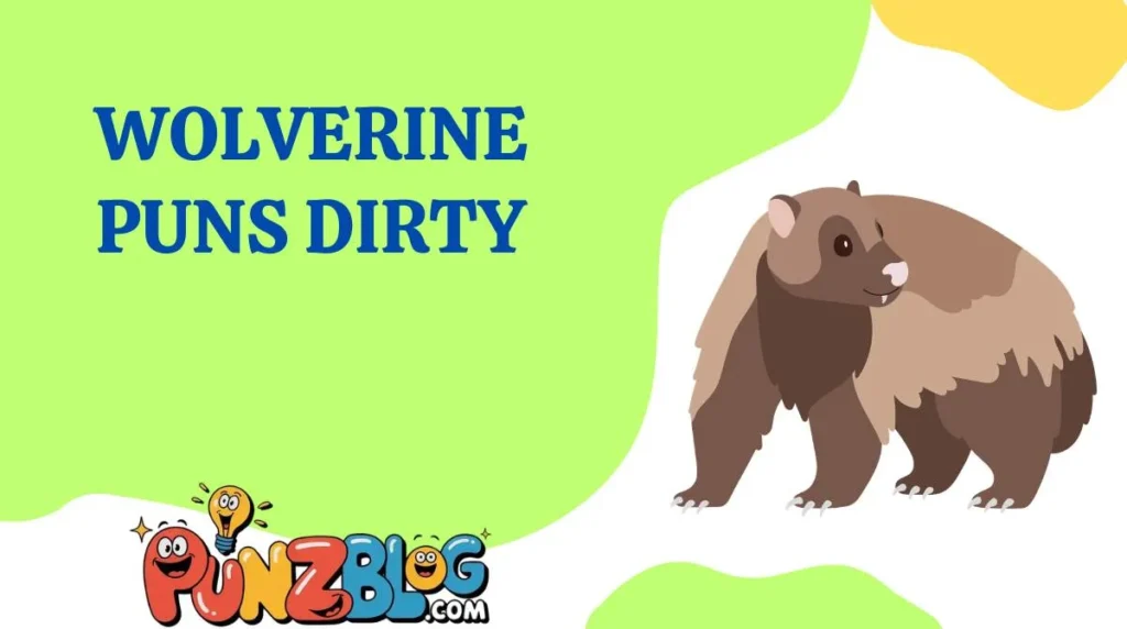 Wolverine Puns Dirty