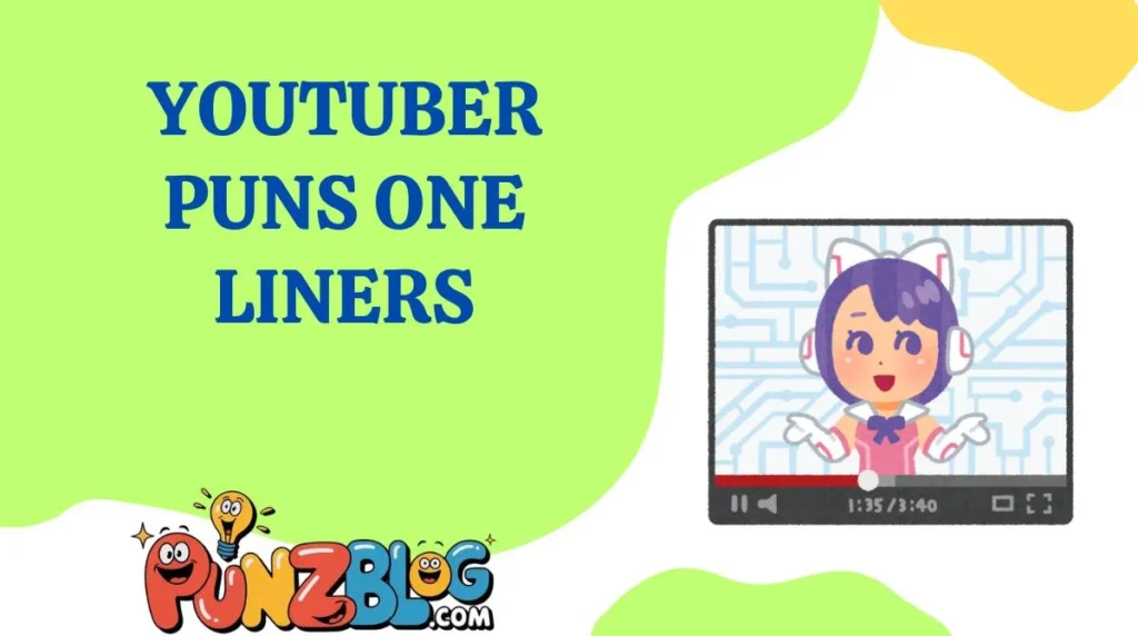 YouTuber Puns One Liners