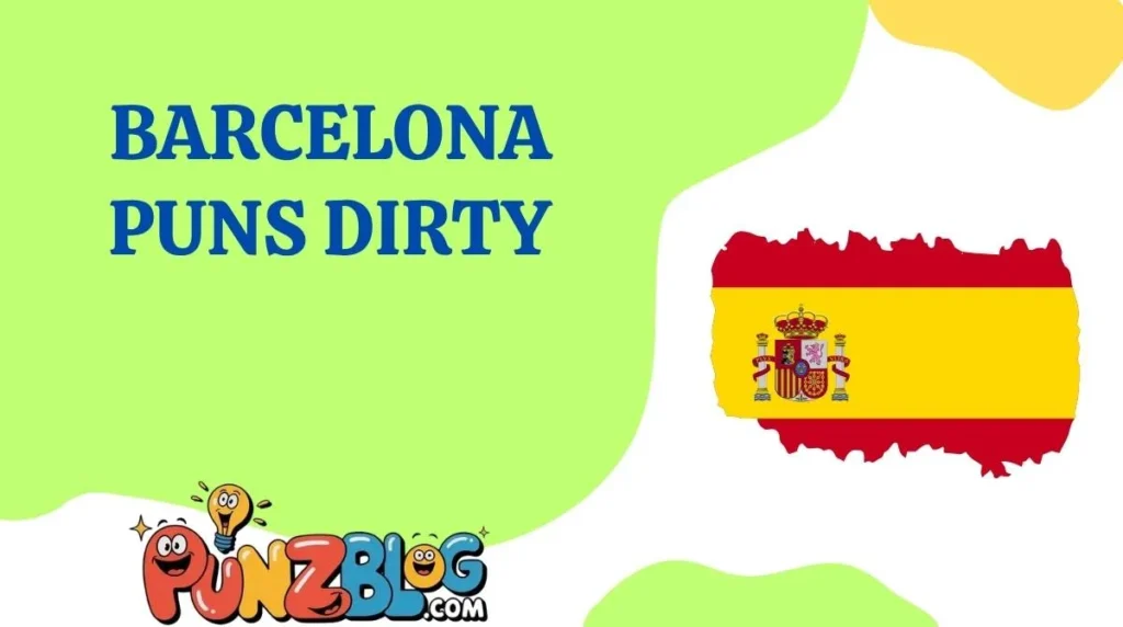 Barcelona Puns Dirty