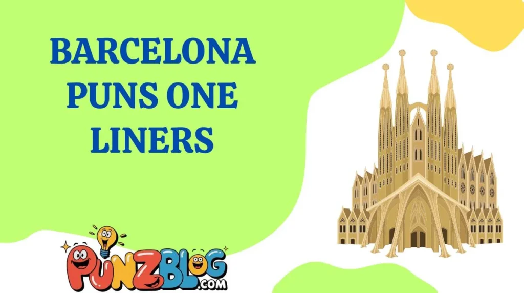 Barcelona Puns One Liners