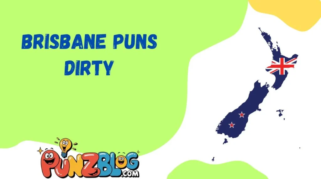 Brisbane Puns Dirty