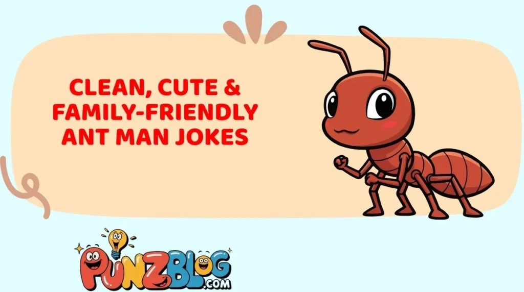 Clean, Cute & Family-Friendly Ant Man Jokes