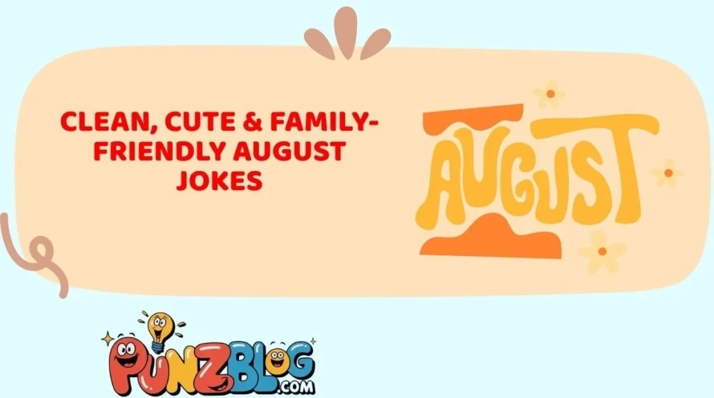 Clean, Cute & Family-Friendly August Jokes