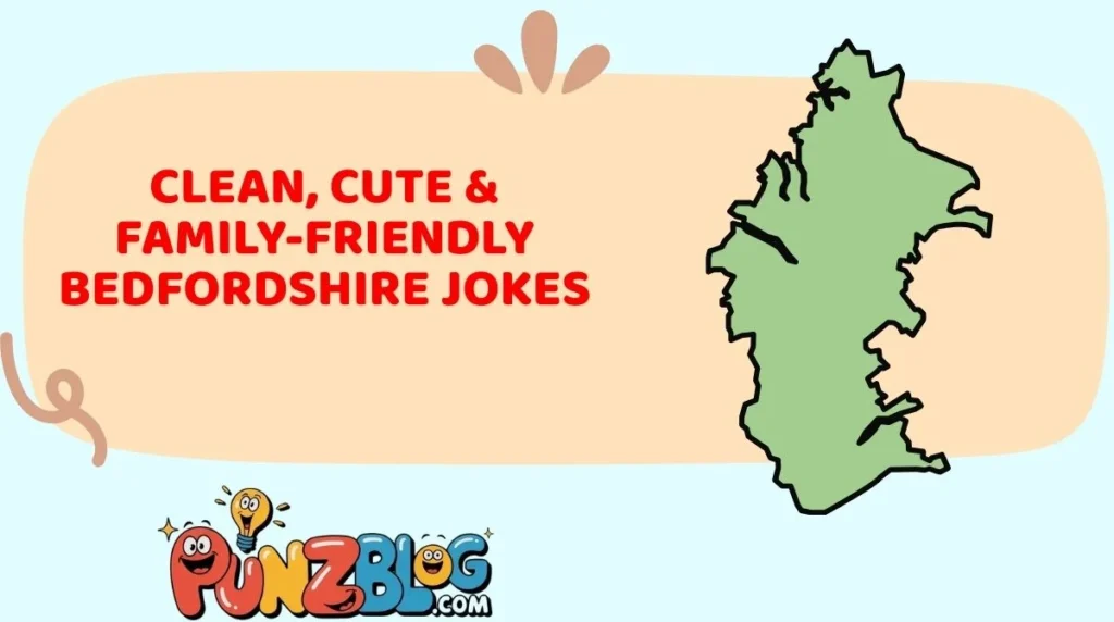 Clean, Cute & Family-Friendly Bedfordshire Jokes