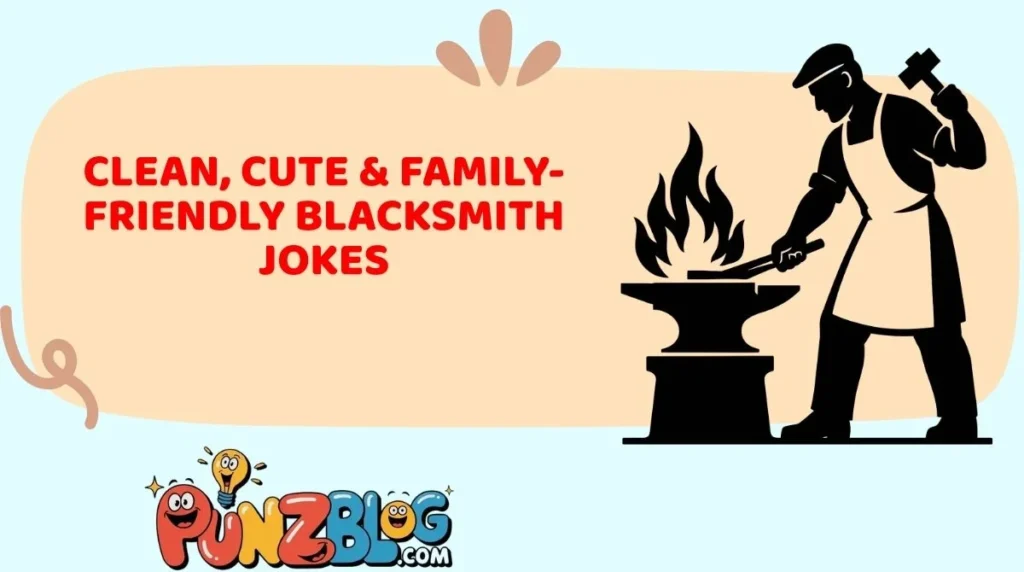 Clean, Cute & Family-Friendly Blacksmith Jokes