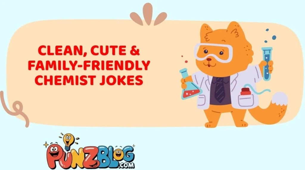 Clean, Cute & Family-Friendly Chemist Jokes