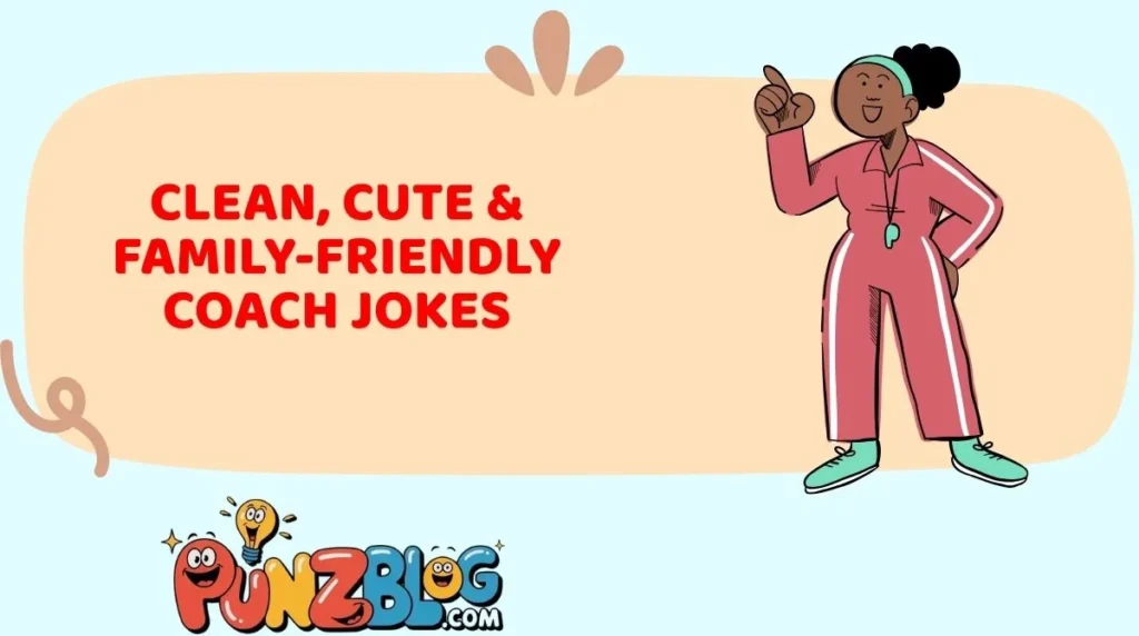Clean, Cute & Family-Friendly Coach Jokes