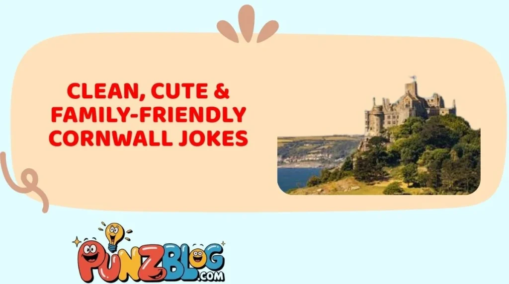 Clean, Cute & Family-Friendly Cornwall Jokes