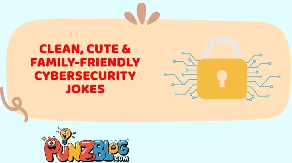 Clean, Cute & Family-Friendly Cybersecurity Jokes