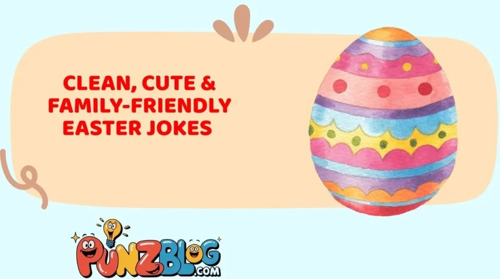 Clean, Cute & Family-Friendly Easter Jokes