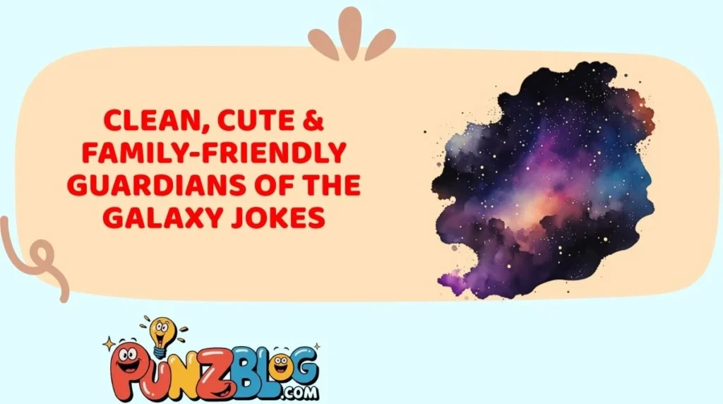 Clean, Cute & Family-Friendly Guardians of the Galaxy Jokes