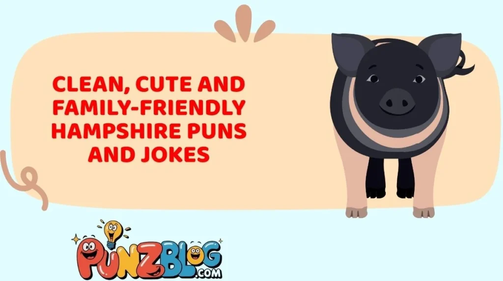 Clean, Cute and Family-Friendly Hampshire Puns and Jokes