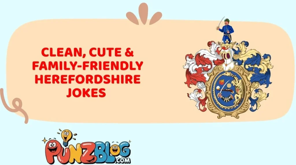 Clean, Cute & Family-Friendly Herefordshire Jokes