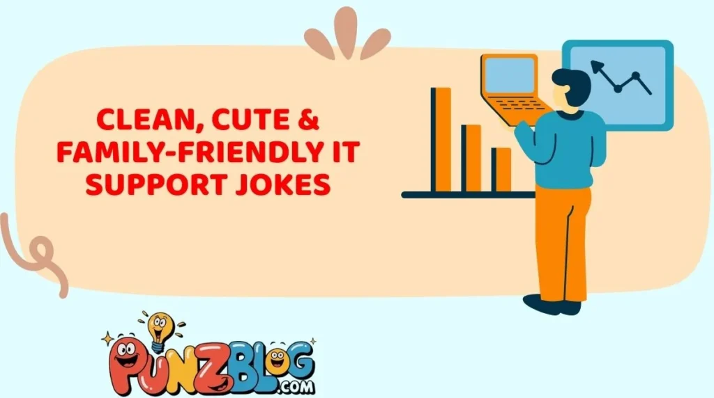 Clean, Cute & Family-Friendly IT Support Jokes
