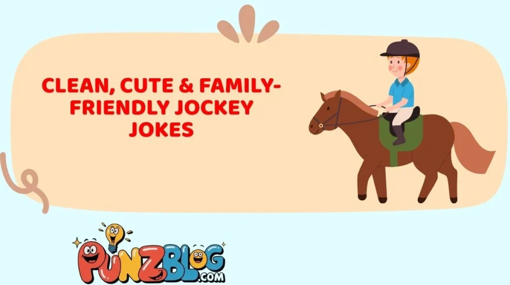 Clean, Cute & Family-Friendly Jockey Jokes