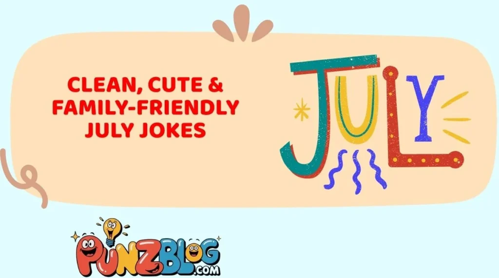Clean, Cute & Family-Friendly July Jokes