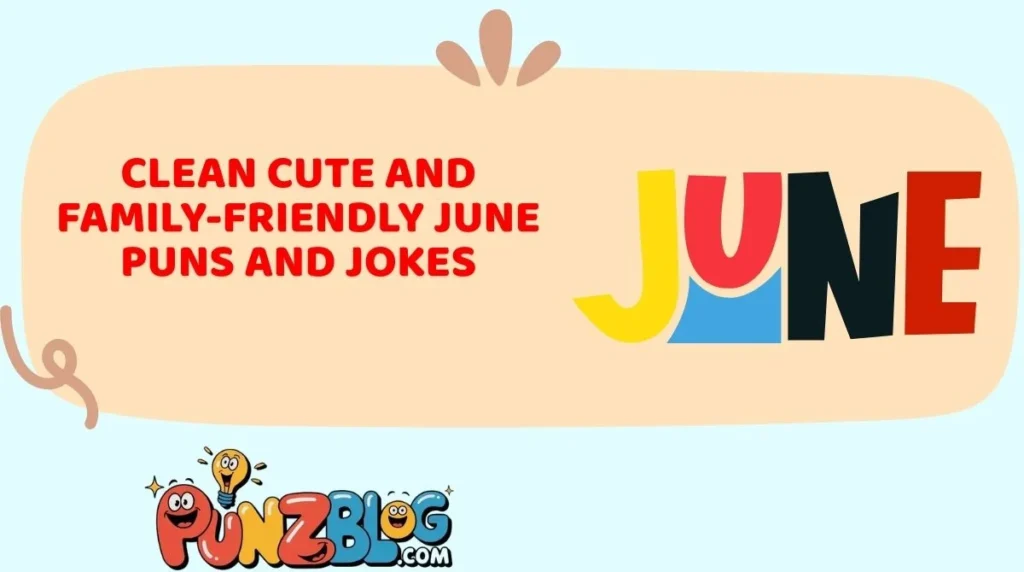 Clean Cute and Family-Friendly June Puns and Jokes