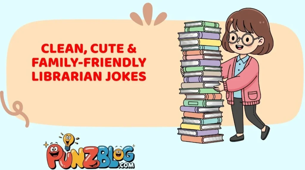 Clean, Cute & Family-Friendly Librarian Jokes