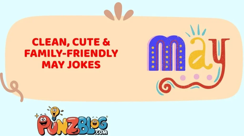 Clean, Cute & Family-Friendly May Jokes