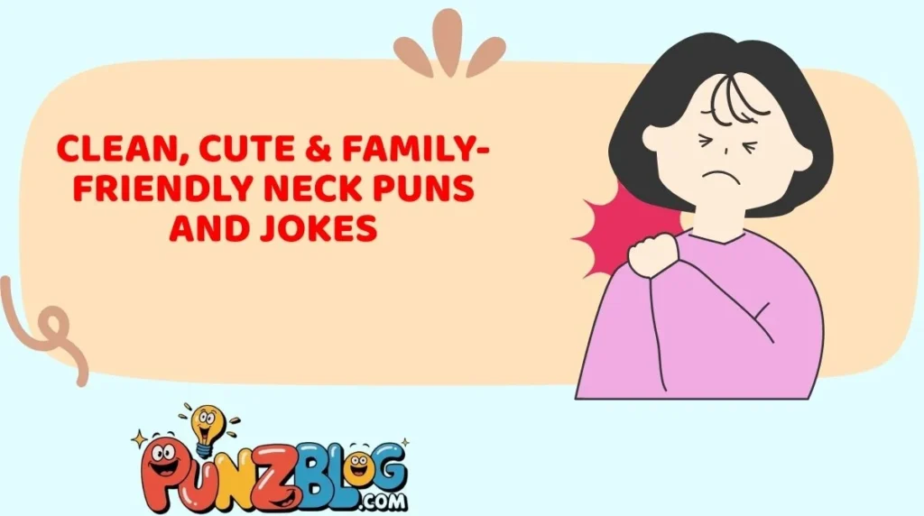 Clean, Cute & Family-Friendly Neck Puns and Jokes