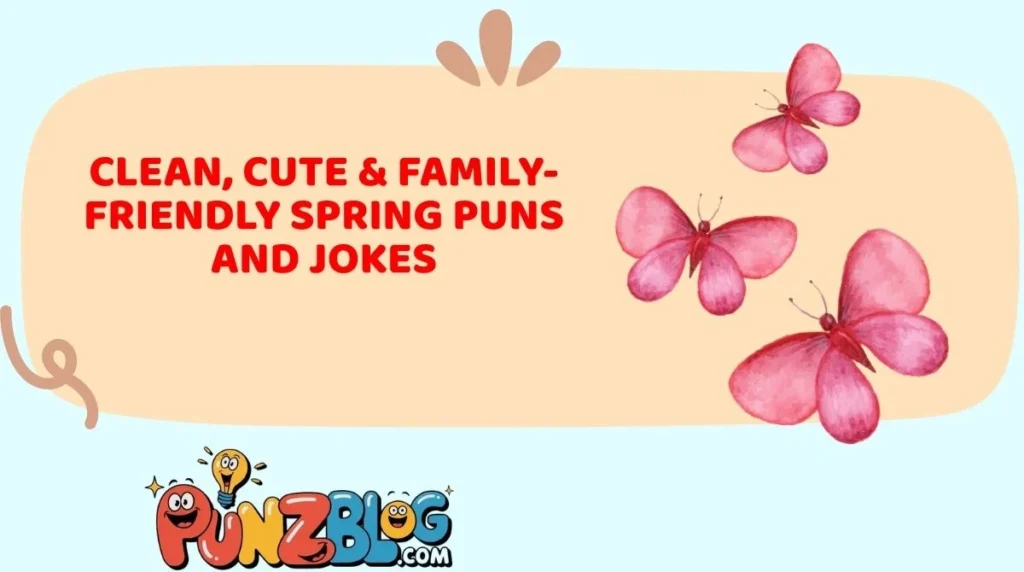 Clean, Cute & Family-Friendly Spring Puns and Jokes