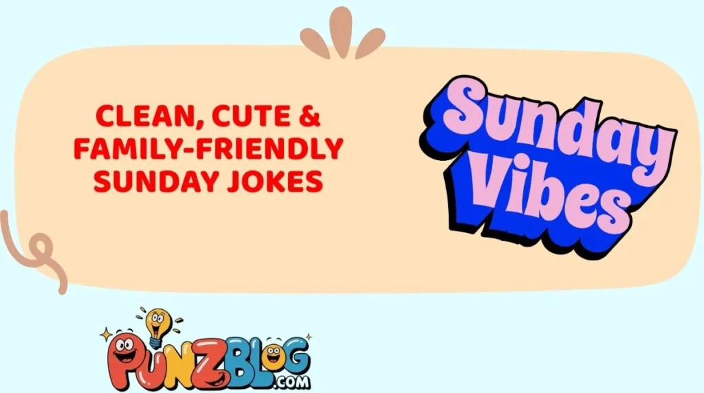 Clean, Cute & Family-Friendly Sunday Jokes